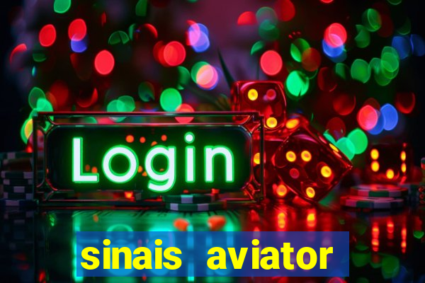 sinais aviator esporte da sorte
